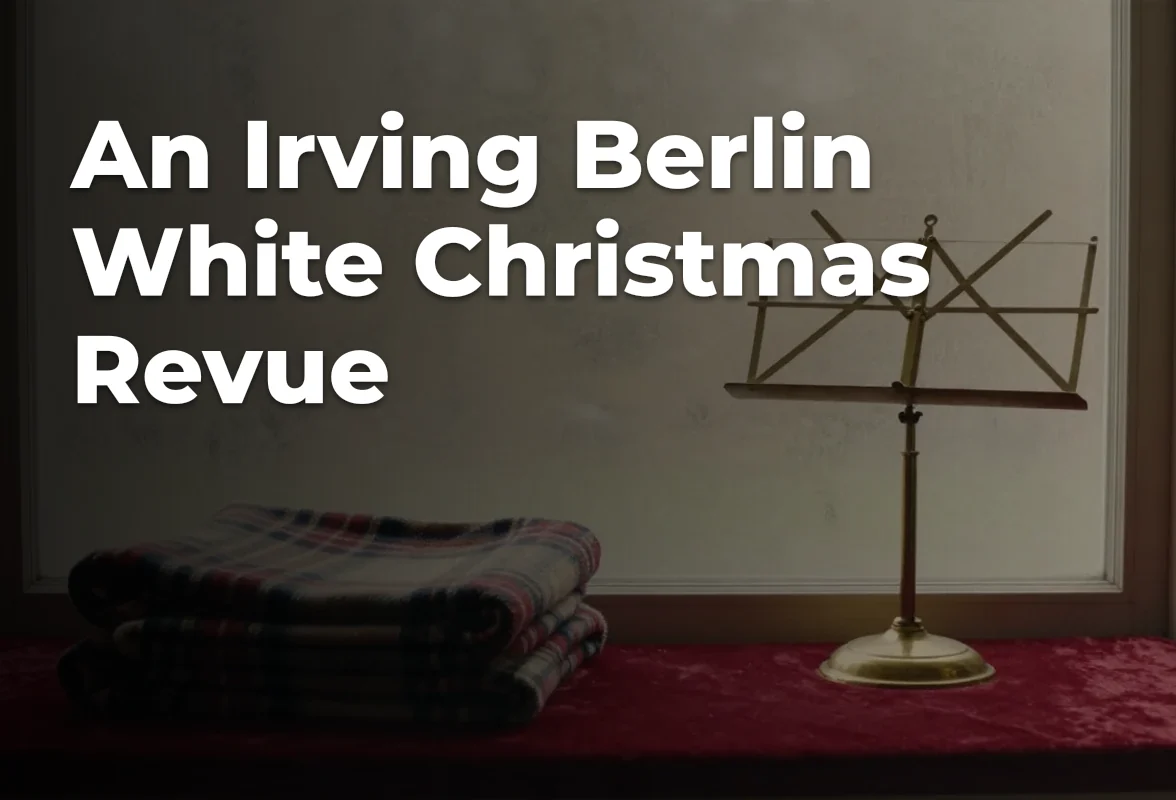 Concept artwork for An Irving Berlin White Christmas Revue; not official event artwork or a performer photograph