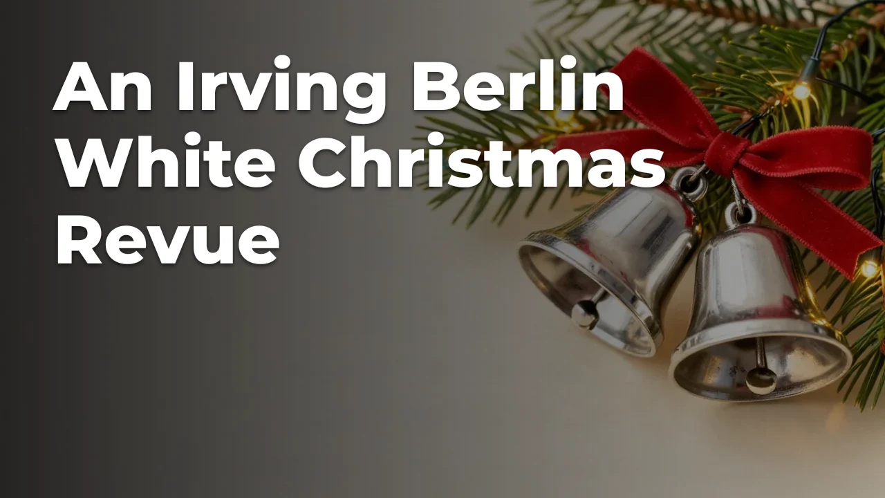 Concept artwork for An Irving Berlin White Christmas Revue; not official event artwork or a performer photograph