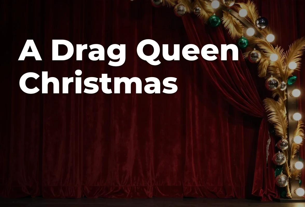 Concept artwork for A Drag Queen Christmas; not official event artwork or a performer photograph