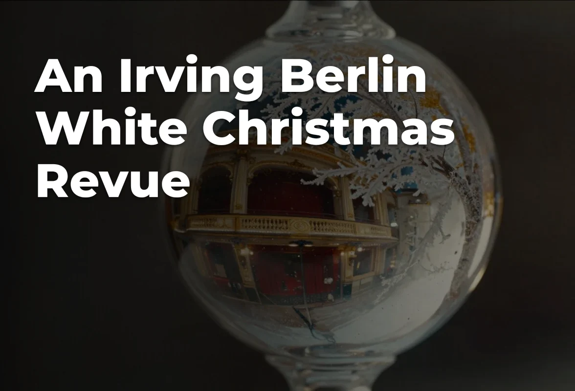 Concept artwork for An Irving Berlin White Christmas Revue; not official event artwork or a performer photograph