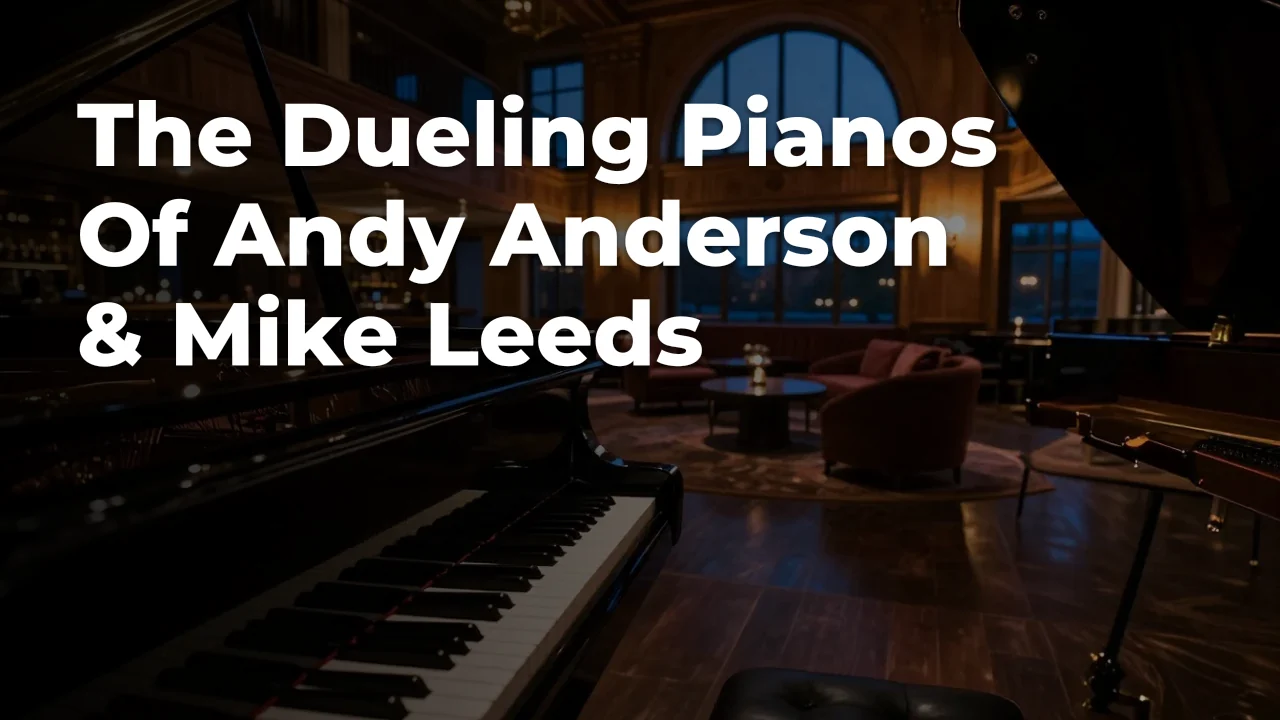 Concept artwork for The Dueling Pianos Of Andy Anderson & Mike Leeds; not official event artwork or a performer photograph