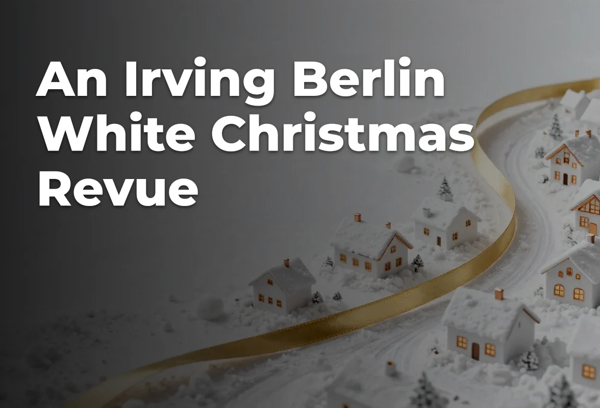 Concept artwork for An Irving Berlin White Christmas Revue; not official event artwork or a performer photograph