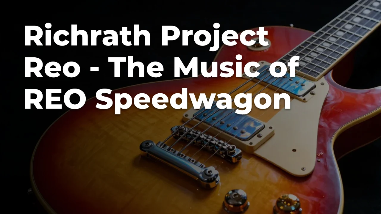 Concept artwork for Richrath Project Reo - The Music of REO Speedwagon; not official event artwork or a performer photograph