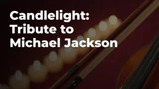 Concept artwork for Candlelight: Tribute to Michael Jackson; not official event artwork or a performer photograph