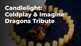 Concept artwork for Candlelight: Coldplay & Imagine Dragons Tribute; not official event artwork or a performer photograph